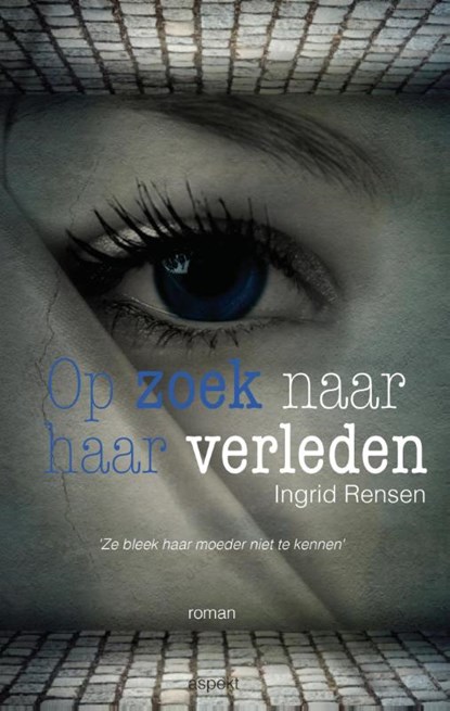 Op zoek naar haar verleden, Ingrid Rensen - Paperback - 9789461537461