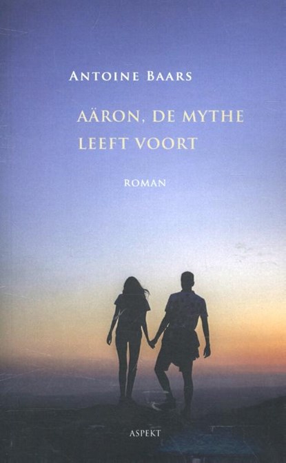 Aäron, de mythe leeft voort, Antoine Baars - Paperback - 9789461537669