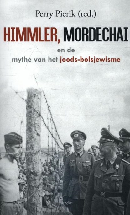 Himmler, Mordechai en de mythe van het joods-bolsjewisme, Perry Pierik - Paperback - 9789461538314