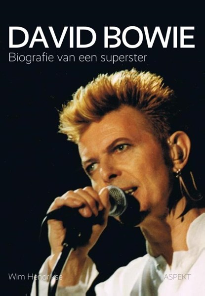 David Bowie, biografie van een superster, Wim Hendrikse - Paperback - 9789461538727