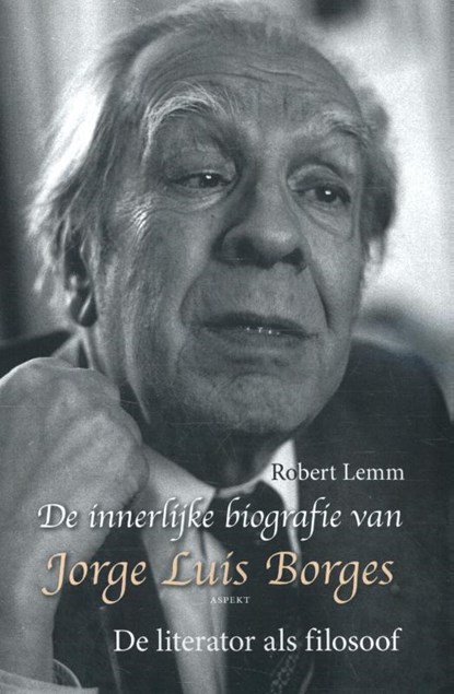 De innerlijke biografie van Jorge Luis Borges, Robert Lemm - Paperback - 9789461539823