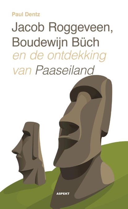 Jacob Roggeveen, Boudewijn Büch en de ontdekking van Paaseiland, Paul Dentz - Paperback - 9789461539946