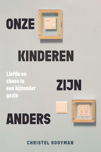 Onze kinderen zijn anders, Christel Kooyman-Van Loo - Ebook - 9789461540560