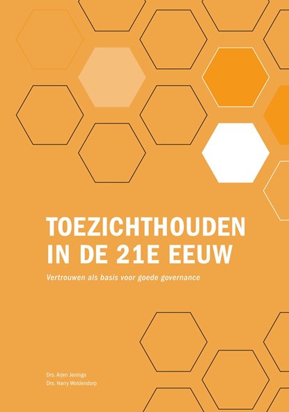 Toezichthouden in de 21e eeuw, Harry Woldendorp ; Arjen Jeninga - Ebook - 9789461540607