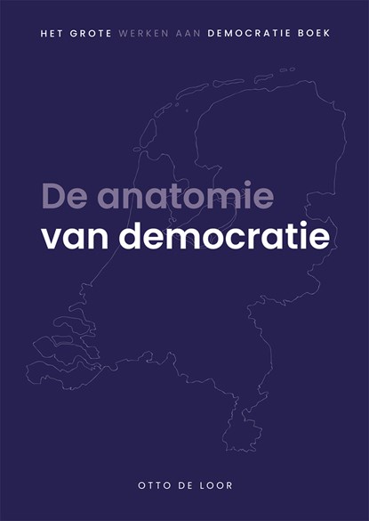 De anatomie van democratie, Otto de Loor - Ebook - 9789461540713