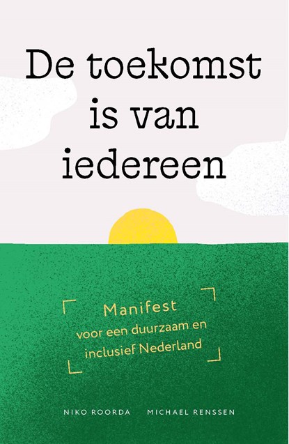 De toekomst is van iedereen, Niko Roorda ; Michael Renssen - Ebook EPUB - 9789461540782