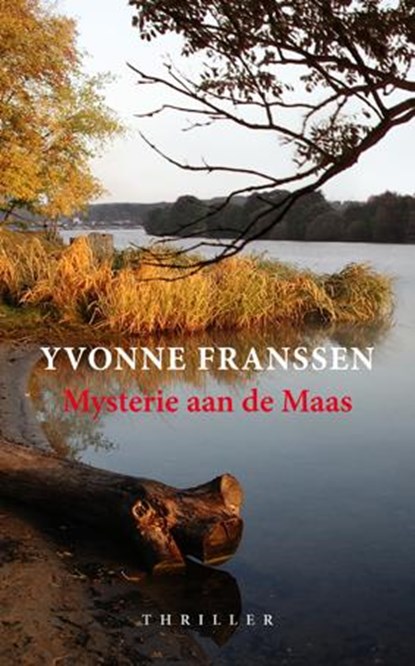Mysterie aan de Maas, Yvonne Franssen - Gebonden - 9789461550156