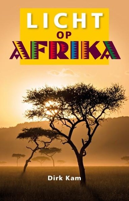 Licht op Afrika, Dirk Kam - Paperback - 9789461550217