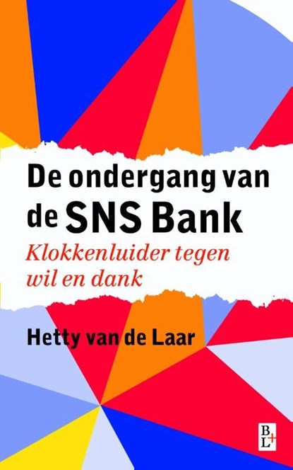 De ondergang van de SNS Bank, Hetty van de Laar - Ebook - 9789461561558
