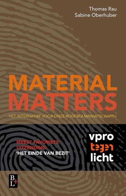 Material matters, Thomas Rau ; Sabine Oberhuber - Paperback - 9789461562258