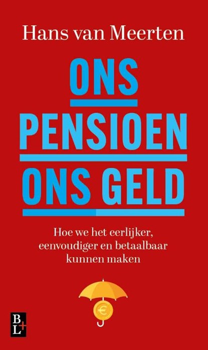 Ons Pensioen, ons geld, Hans van Meerten - Paperback - 9789461563477