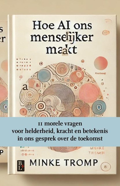 Hoe AI ons menselijker maakt, Minke Tromp - Paperback - 9789461563576