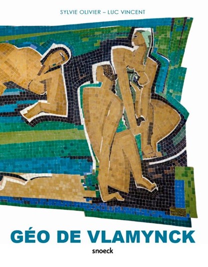Géo De Vlamynck, Sylvie Olivier ; Luc Vincent - Gebonden - 9789461619617