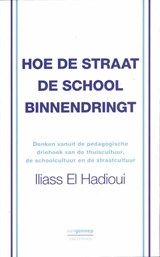 Hoe de straat de school binnendringt - Iliass El Hadioui - 9789461640444