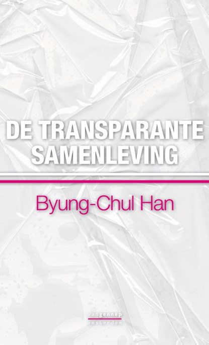 De transparante samenleving, Byung-Chul Han - Paperback - 9789461641892