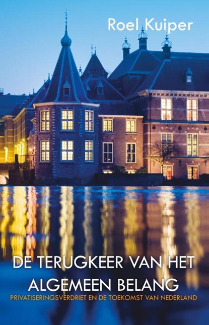 De terugkeer van het algemeen belang, Roel Kuiper - Paperback - 9789461642622
