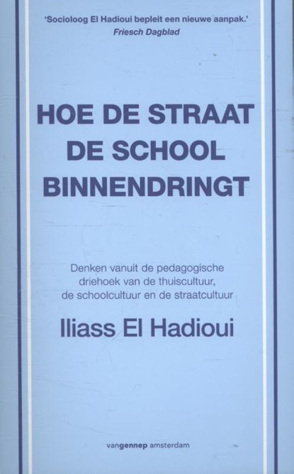 Hoe de straat de school binnendringt, Iliass El Hadioui - Paperback - 9789461644022