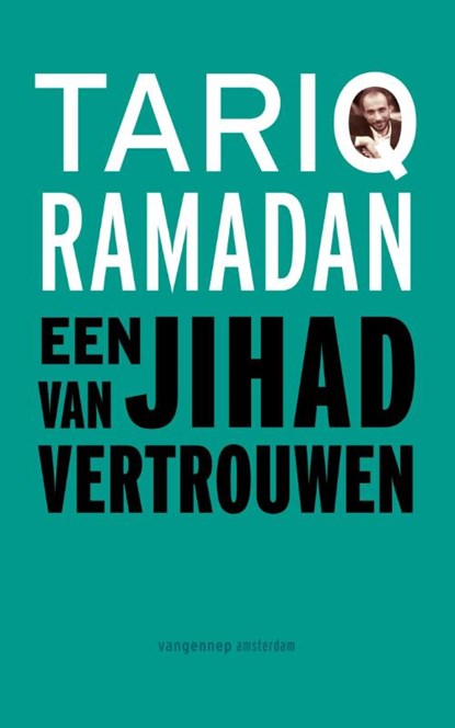 Een jihad van vertrouwen, Tariq Ramadan - Paperback - 9789461644190