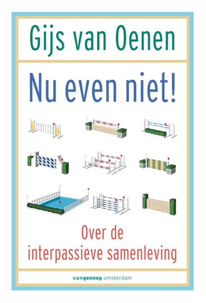 Nu even niet!, Gijs van Oenen - Paperback - 9789461644220
