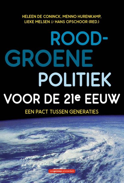 Rood-groene politiek voor de 21e eeuw, Heleen de Coninck ; Menno Hurenkamp ; Lieke Melsen ; Hans Opschoor - Paperback - 9789461644534
