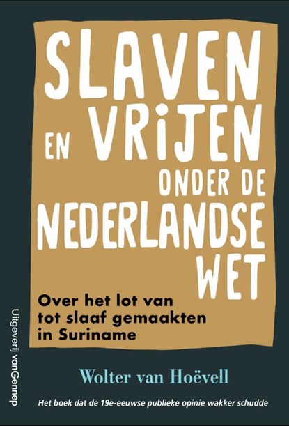 Slaven en vrijen, Wolter Robert van Hoëvell - Paperback - 9789461644794