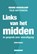 Links van het midden, Menno Hurenkamp ; Felix Rottenberg - Paperback - 9789461644817
