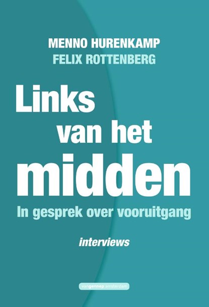 Links van het midden, Menno Hurenkamp ; Felix Rottenberg - Paperback - 9789461644817