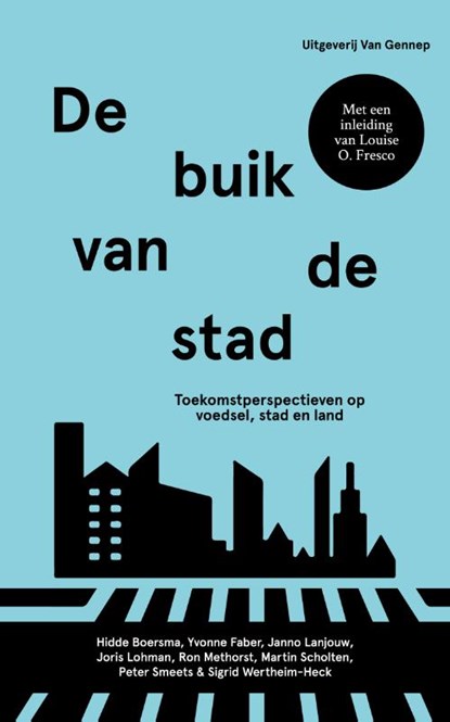 De buik van de stad, Hidde Boersma ; Yvonne Faber ; Janno Lanjouw ; Joris Lohman ; Ron Methorst ; Martin Scholten ; Peter Smeets ; Sigrid Wertheim-Heck ; Louise O. Fresco - Paperback - 9789461644992