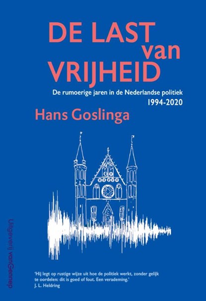 De last van vrijheid, Hans Goslinga - Paperback - 9789461645050