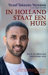 In Holland staat een huis - Yosef Tekeste-Yemane ; Jasper van Dijk - 9789461645647