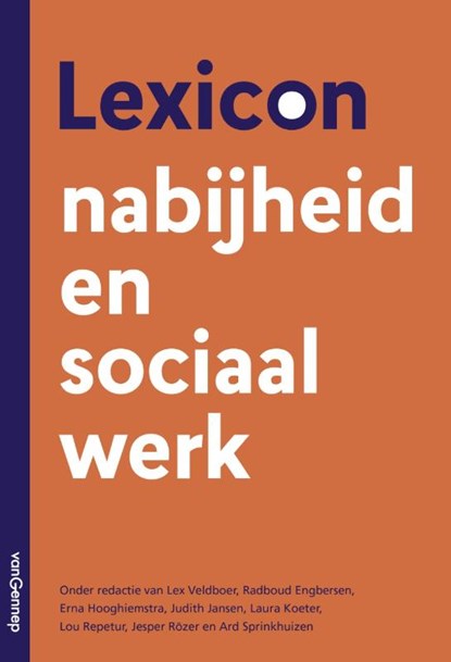 Lexicon nabijheid en sociaal werk, Lex Veldboer ; Radboud Engbersen ; Judith Jansen ; Laura Koeter ; Lou Repetur ; Jesper Rözer ; Ard Sprinkhuizen ; Erna Hooghiemstra - Paperback - 9789461645784