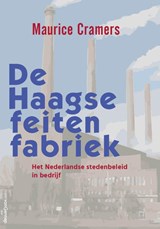De Haagse feitenfabriek - Maurice Cramers - 9789461646330