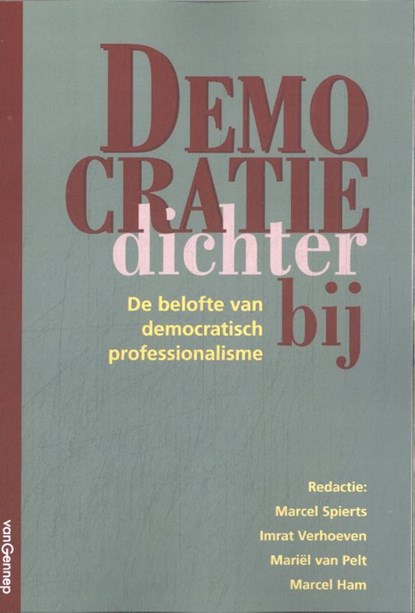 Democratie dichterbij, Marcel Spierts ; Imrat Verhoeven ; Mariël van Pelt ; Marcel Ham - Paperback - 9789461646392