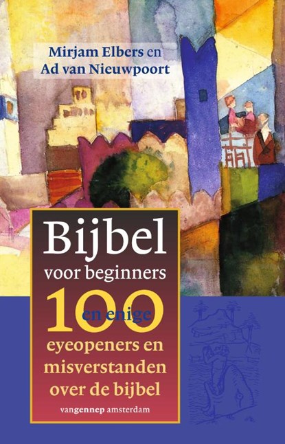 Bijbel voor beginners, Mirjam Elbers ; Ad van Nieuwpoort - Paperback - 9789461647177