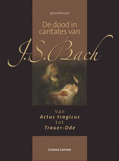 De dood in cantates van J.S. Bach, Ignace Bossuyt - Ebook Adobe PDF - 9789461661692
