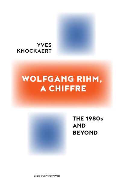 Wolfgang Rihm, a Chiffre, Yves Knockaert - Ebook - 9789461662378