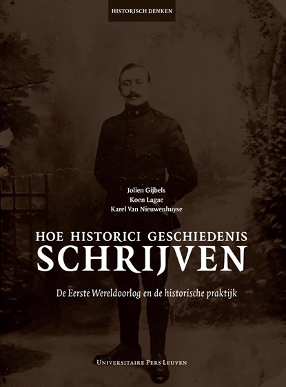 Hoe historici geschiedenis schrijven, Jolien Gijbels ; Koen Lagae ; Karel Van Nieuwenhuyse - Ebook - 9789461662392