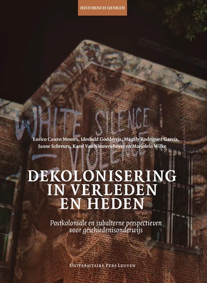 Dekolonisering in verleden en heden, Enrico Castro Montes ; Idesbald Goddeeris ; Magaly Rodríguez García ; Janne Schreurs ; Karel Van Nieuwenhuyse ; Marjolein Wilke - Ebook Adobe PDF - 9789461664846