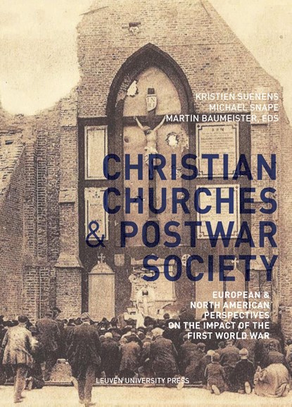 Christian Churches and Postwar Society, Bethany Rowley ; Laura Viktoria Huth ; Daniel Maul ; Jan Bank ; Christian Chanel ; Daiana Menti ; Xavier Boniface ; Tomáš W. Pavlíček ; Jan-Martin Zollitsch - Ebook - 9789461666611