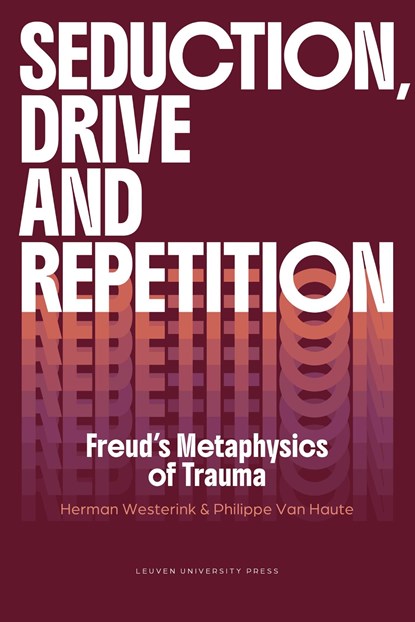 Seduction, Drive and Repetition, Herman Westerink ; Philippe Van Haute - Ebook - 9789461666895