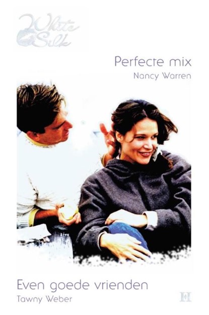 Perfecte mix ; Even goede vrienden, Nancy Warren ; Tawny Weber - Ebook - 9789461706348