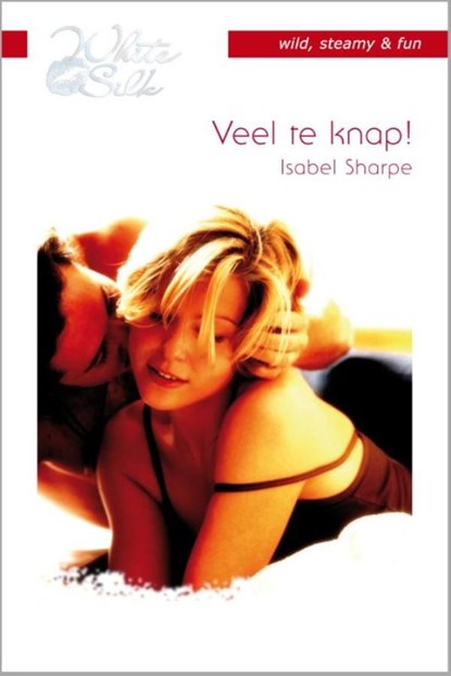 Veel te knap!, Isabel Sharpe - Ebook - 9789461708786