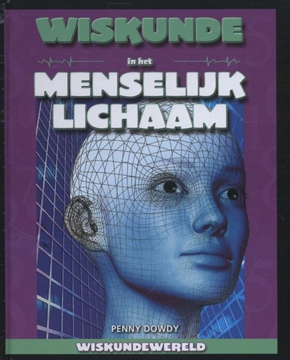 Wiskunde in het menselijk lichaam, Penny Dowdy - Gebonden - 9789461750075