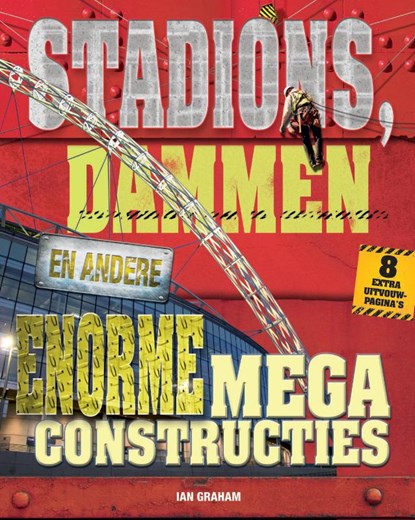 Stadions, dammen en andere enorme megaconstructies, Ian Graham - Gebonden - 9789461750389