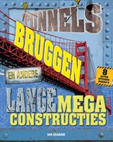 Tunnels, bruggen en andere lange megaconstructies - Ian Graham - 9789461750402