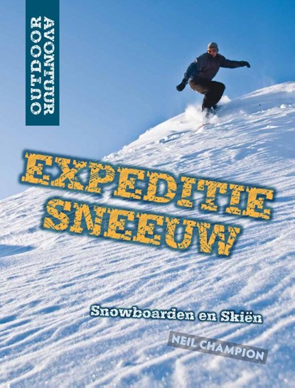 Expeditie sneeuw, Neil Champion - Gebonden - 9789461750655