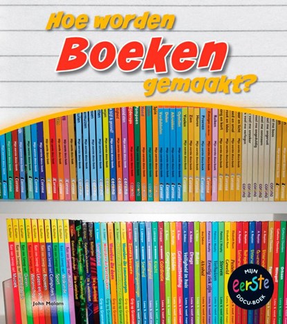 Hoe worden boeken gemaajt?, John Malam - Gebonden - 9789461751034