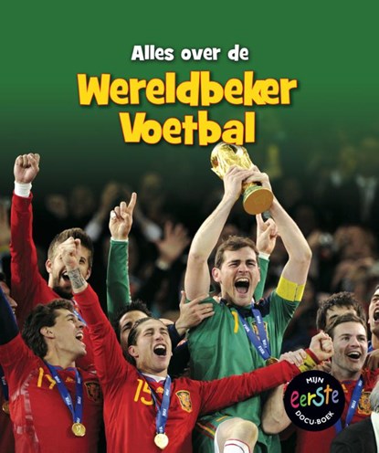 Mijn eerste docu-boek Alles over de wereldbeker voetbal, Nick Hunter - Gebonden - 9789461751157