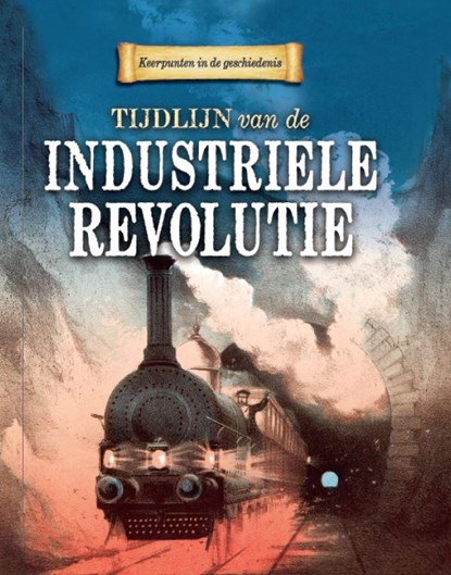 Tijdlijn van de industriele revolutie, Charlie Samuels - Gebonden - 9789461751546