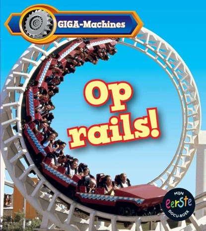 Op rails! - GIGA Machines, Catherine Veitch - Gebonden - 9789461752987